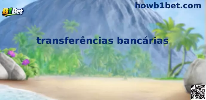 Guia de Transferências Bancárias para B1 Bet